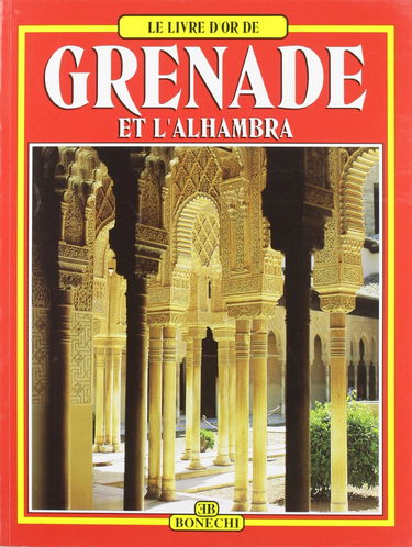 Granada e l'Alhambra. Ediz. francese