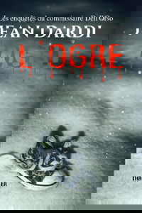 L'OGRE: Les enquêtes du commissaire Dell'Orso