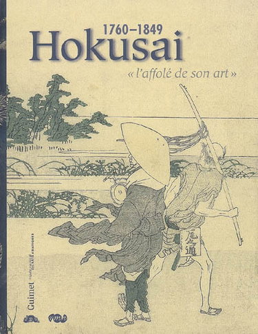 Couverture de Hokusai, 1760-1849 : l'affolé de son art : d'Edmonde de Goncourt à Norbert Lagane