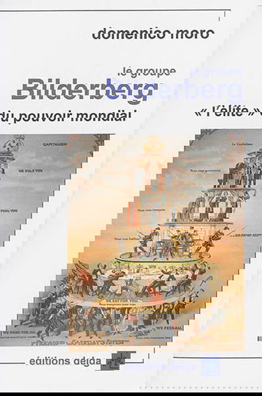 Le groupe Bilderberg : l'élite du pouvoir mondial