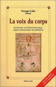 La voix du corps : introduction à la bioherméneutique, sagesse thérapeutique des kabbalistes