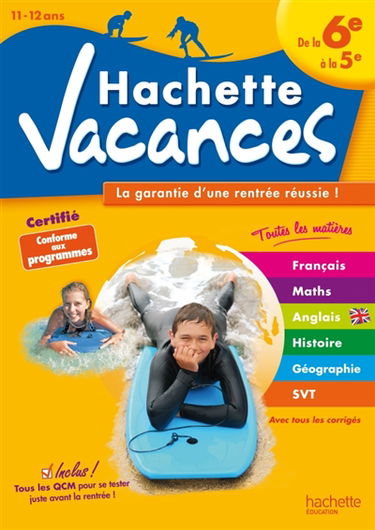 Hachette vacances, de la 6e à la 5e, 11-12 ans : la garantie d'une rentrée réussie