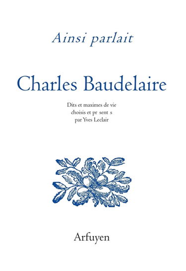 Ainsi parlait Charles Baudelaire