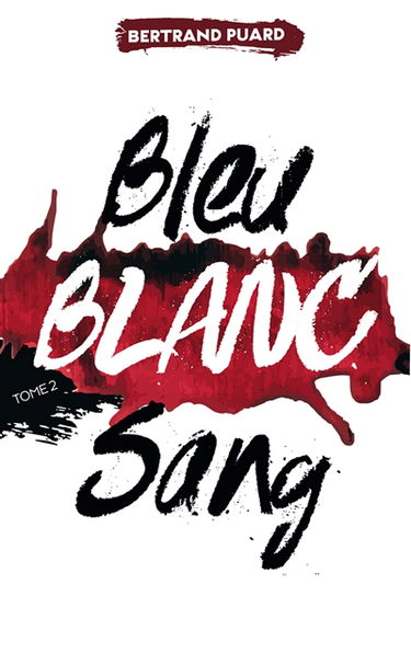 Bleu blanc sang. Vol. 2. Blanc