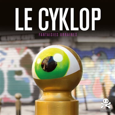Couverture de Le Cyklop : fantaisies urbaines