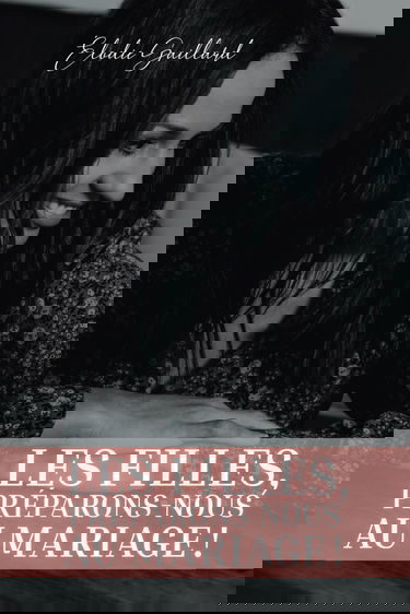 Les Filles, Préparons-nous au Mariage !