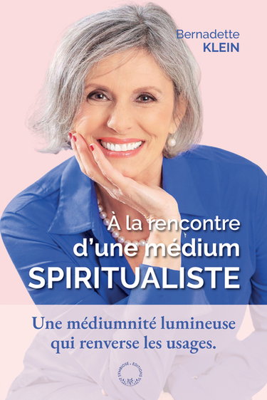 Couverture de A la rencontre d'une médium spiritualiste : une médiumnité lumineuse qui renverse les usages