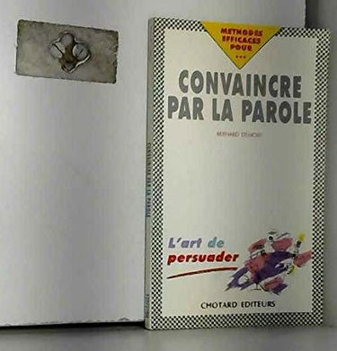 Convaincre par la parole : l'art de persuader
