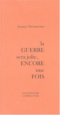 La guerre sera jolie, encore une fois