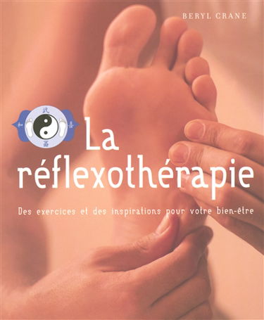 La réflexothérapie : des exercices et des inspirations pour votre bien-être