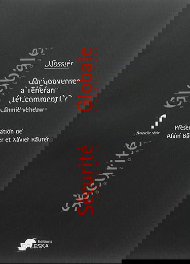 Sécurité globale, nouvelle série, n° 1. Iran 2015 : qui gouverne à Téhéran (et comment) ?