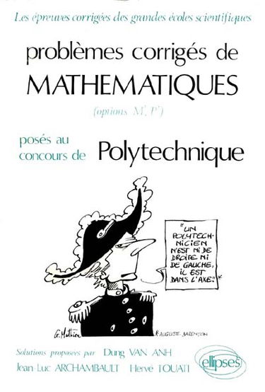 Problèmes corrigés de mathématiques, options M', P' : posés au concours de polytechnique