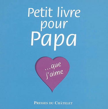 Petit livre pour papa... que j'aime