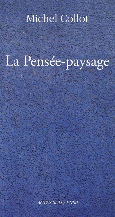 La pensée-paysage : philosophie, arts, littérature