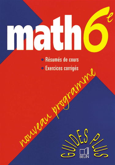 Math, 6e. 15 étapes pour réussir