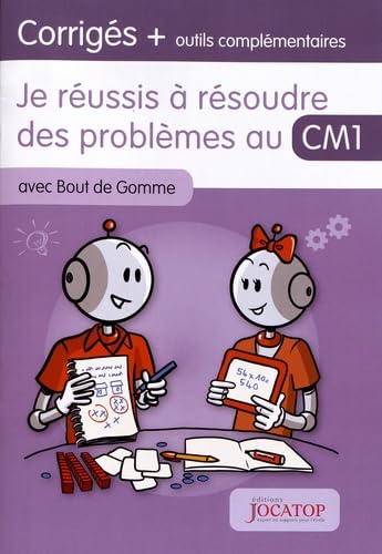Couverture de Je réussis à résoudre des problèmes au CM1 avec Bout de Gomme: Corrigés + outils complémentaires