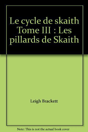 Le Cycle de Skaith. Vol. 3. Les Pillards de Skaith
