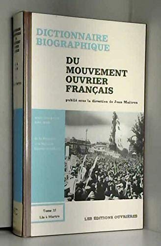 Dictionnaire biographique du mouvement ouvrier français. Vol. 35. 1914-1939, de la Première à la Seconde Guerre mondiale : Lla à Martro