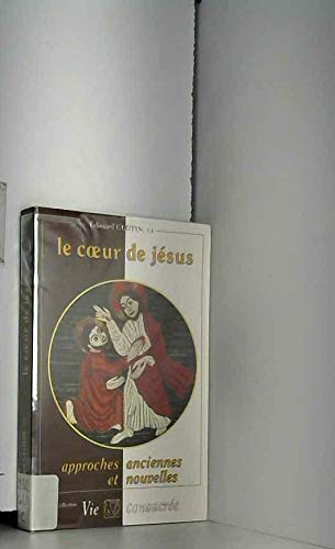 Le coeur de Jésus, approches anciennes et nouvelles