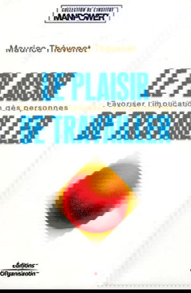 Le plaisir de travailler : Favoriser l'implication des personnes