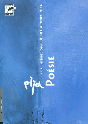 La poésie, la prose poétique : textes primés, remarqués et publiés
