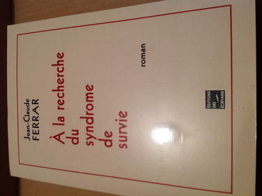 À la recherche du syndrome de survie - roman