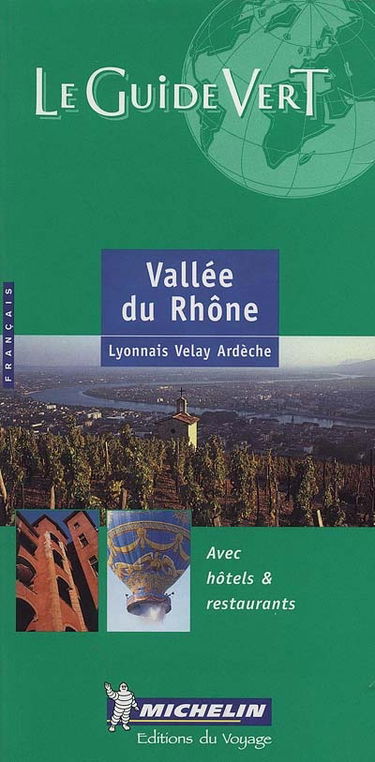 Vallée du Rhône : Lyonnais, Velay, Ardèche
