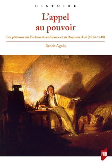 L'appel au pouvoir : les pétitions aux Parlements en France et au Royaume-Uni, 1814-1848