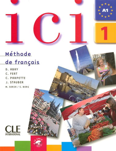 Ici, méthode de français, 1, A1 : livre d'élève