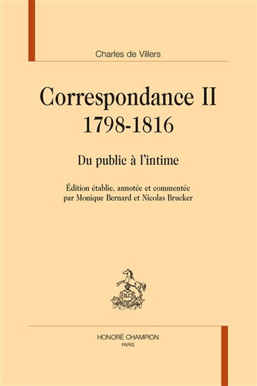 Correspondance. Vol. 2. 1798-1816 : du public à l'intime