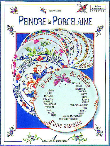 Peindre la porcelaine : le tour du monde d'une assiette