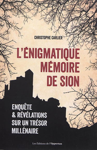 L'énigmatique mémoire de Sion : enquête & révélations sur un trésor millénaire