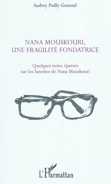 Nana Mouskouri, une fragilité fondatrice... : quelques notes éparses sur les lunettes de Nana Mouskouri