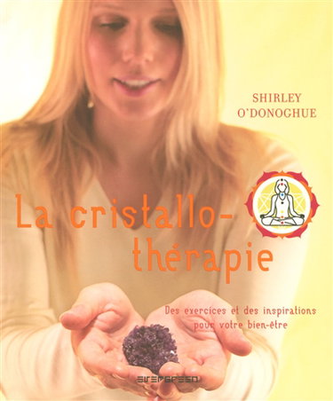 La cristallothérapie : des exercices et des inspirations pour votre bien-être