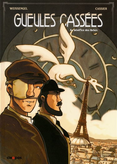 Gueules cassées. Vol. 1. Au bénéfice des lâches