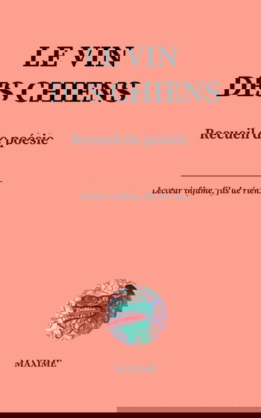 LE VIN DES CHIENS - 32 poèmes sublimes de Michel Maxime