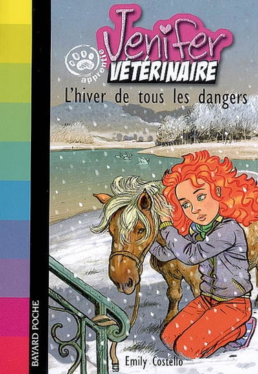 Jenifer, apprentie vétérinaire. Vol. 2007. L'hiver de tous les dangers