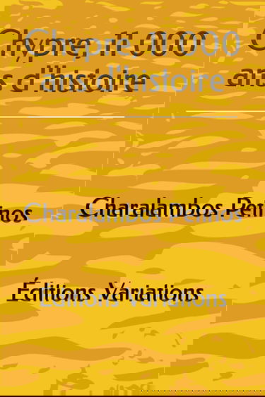 Chypre, 11 000 ans d'histoire