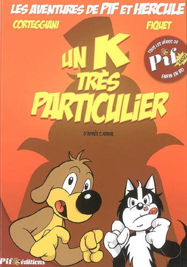 Les aventures de Pif et Hercule. Vol. 1. Un K très particulier