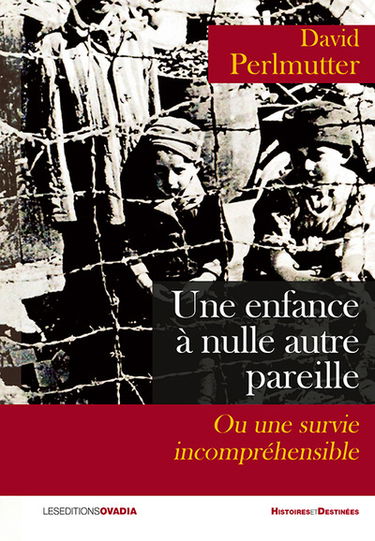 Une enfance à nulle autre pareille ou Une survie incompréhensible