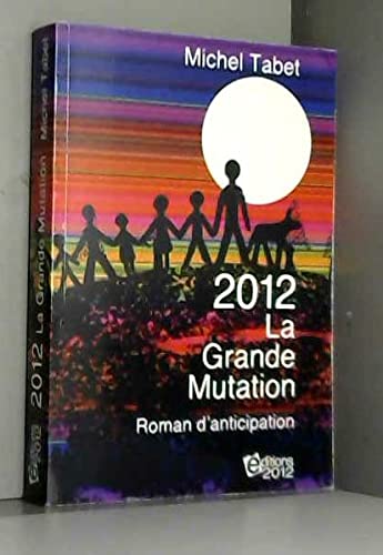 Couverture de 2012 la grande mutation par Michel Tabet