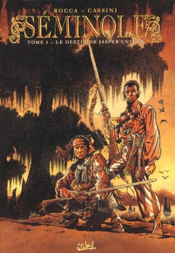 Seminole. Vol. 1. Le destin de Jasper Unluck