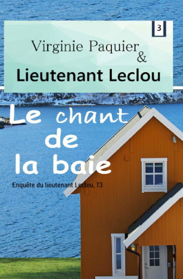 Le chant de la baie, enquête du lieutenant Leclou T3: Roman maritime et policier