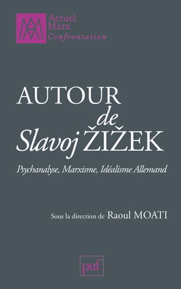 Autour de Slavoj Zizek : psychanalyse, marxisme, idéalisme allemand
