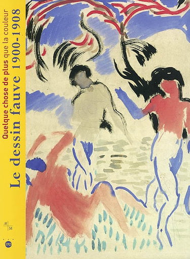 Couverture de Quelque chose de plus que la couleur, le dessin fauve 1900-1908 : exposition, Marseille, Musée de Cantini, 22 juin-29 sept. 2002 par Collectif