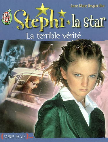 Stéphi la star. Vol. 7. La terrible vérité