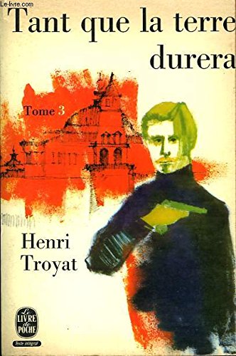 Couverture de Tant que la terre durera tome III par Henri Troyat
