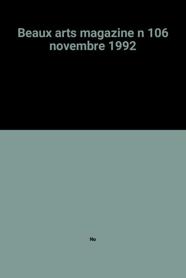 Couverture de Beaux arts magazine n 106 novembre 1992