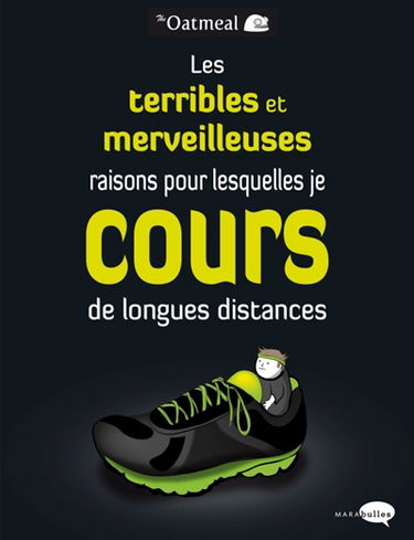 Les terribles et merveilleuses raisons pour lesquelles je cours de longues distances