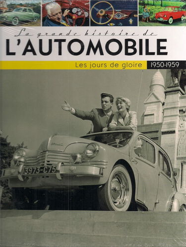 LA GRANDE HISTOIRE DE L'AUTOMOBILE LES JOURS DE GLOIRE 1950-1959